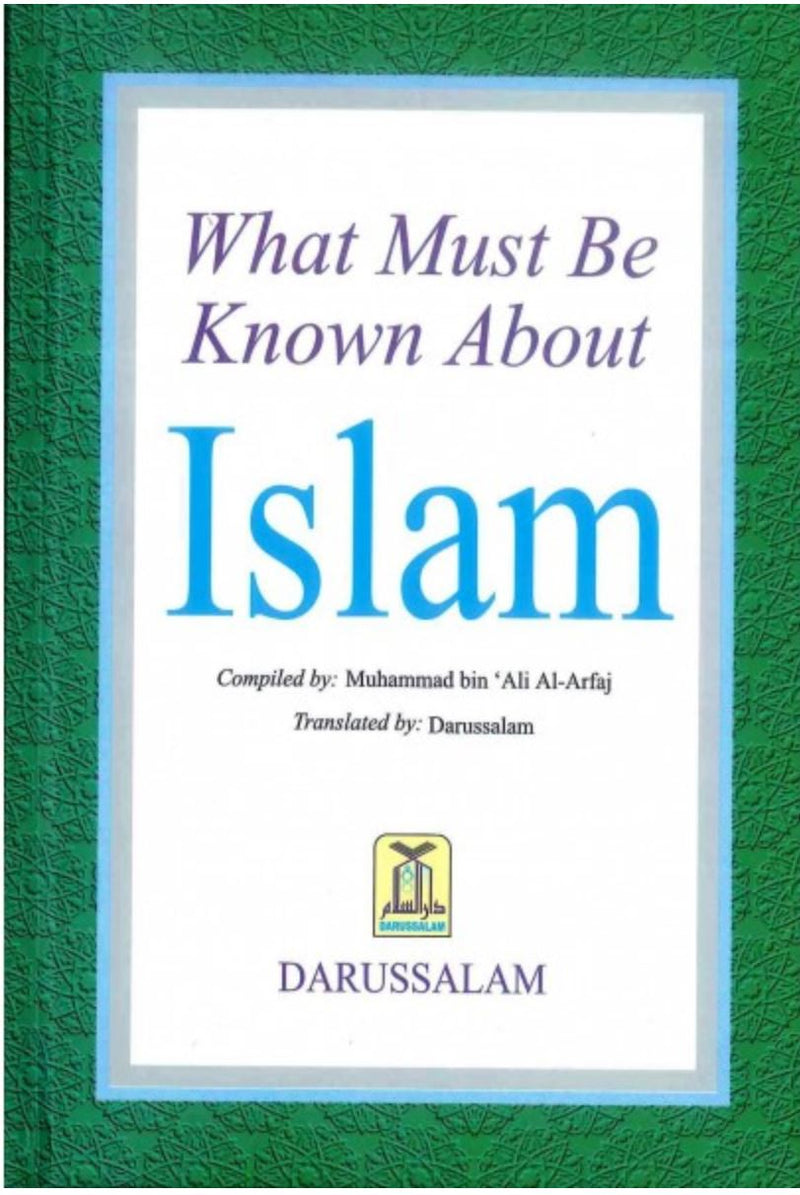 What must be known about Islam-15x21-Darussalam-Muhammad bin 'Ali Al-Arfaj