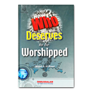 Who Deserves to be Worshiped