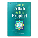 Who is Allah & His Prophet