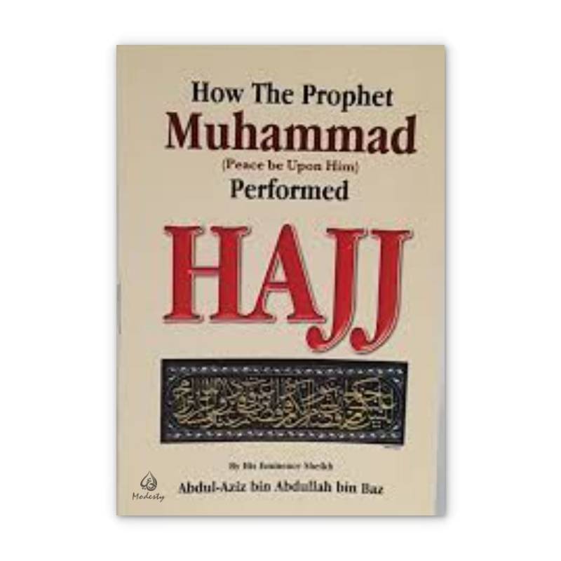 How the Prophet Muhammad (SAW) Performed Hajj - pocket size