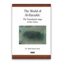 The World Of al-Barzakh: The transitional stage in The Grave